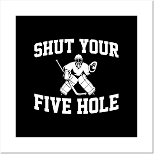 Shut Your Five Hole Posters and Art